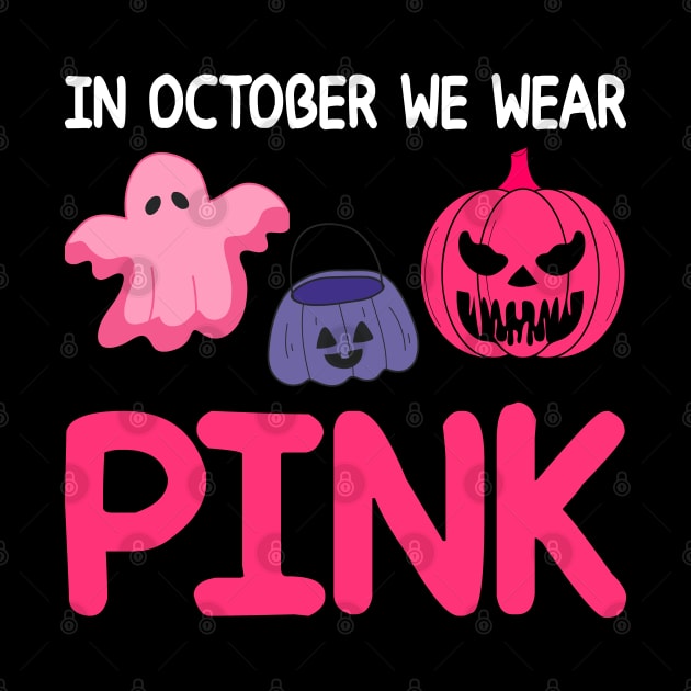 In October We Wear Pink by DragonTees