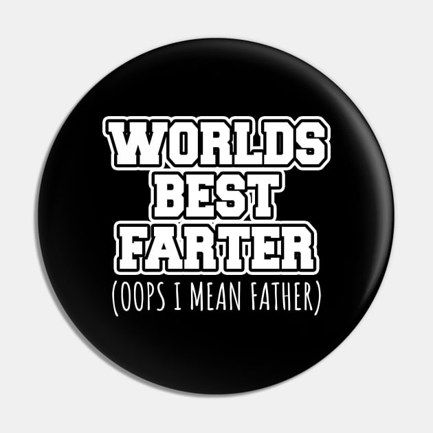 Worlds best farter oops I mean father Pin by LunaMay
