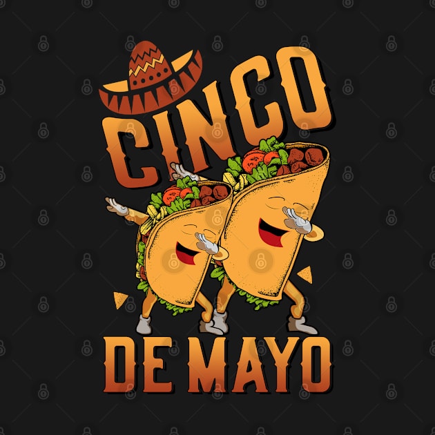 Cinco De Mayo Mexican Fiesta 5 De Mayo Taco Dabbing Funny by smartrocket