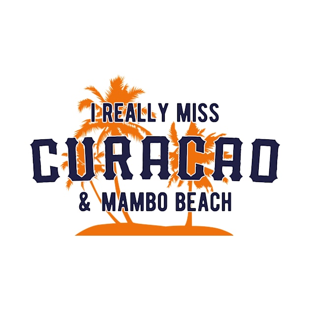 I Really Miss Curacao & Mambo Beach – Tourist by BlueTodyArt