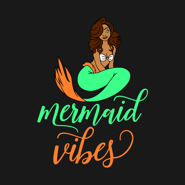 Mermaid Vibes by My Tribe Apparel