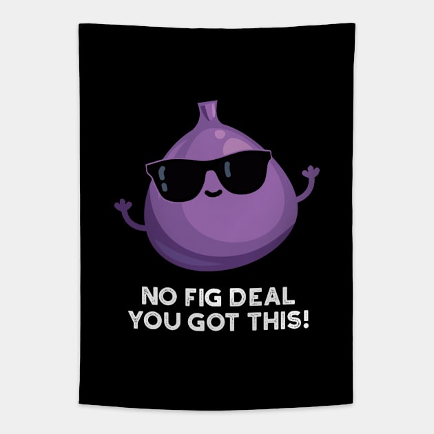 No Fig Deal I Got This Cute Fruit Pun Tapestry by punnybone