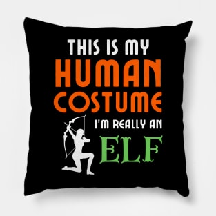 This is My Human Costume I'm Really an Elf Pillow