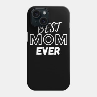 Best Mom Ever Phone Case