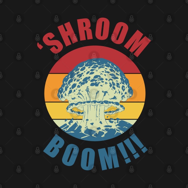 'Shroom Boom!!! by ebayson74@gmail.com