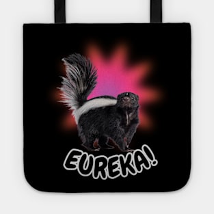 Funny stinky skunk photo Eureka! Tote