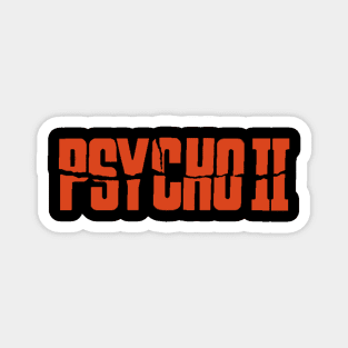 Psycho II Magnet