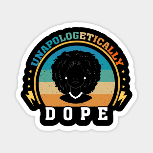 Unapologetically Dope Magnet
