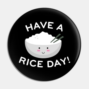 Have A Rice Day Pin