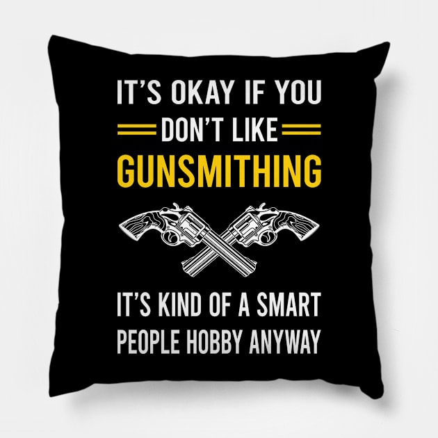 Smart People Hobby Gunsmithing Gunsmith Pillow by Good Day