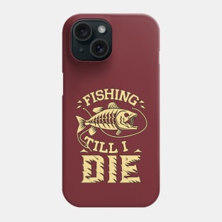 Fishing Till I Die Funny Fish Skeleton Sports Vintage Retro Phone Case