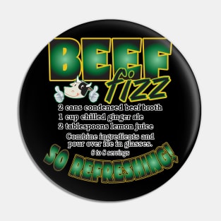 Beef Fizz Pin