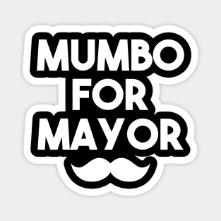 mumbo for mayor Magnet