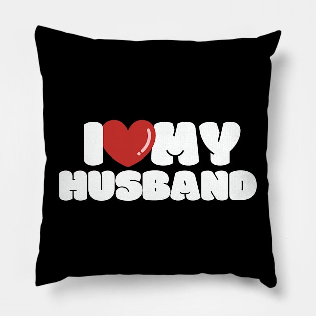 I love my husband, I heart my husband Pillow by FTF DESIGNS