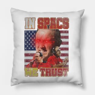 In Spags we Trust Pillow