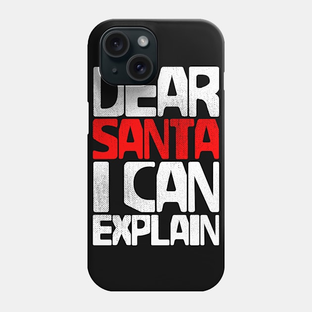 Dear Santa I Can Explain Phone Case by Lunomerchedes