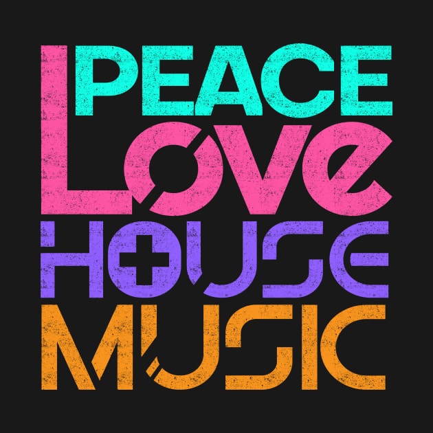 'Peace, Love & House Music' Awesome Music DJ Gift by ourwackyhome