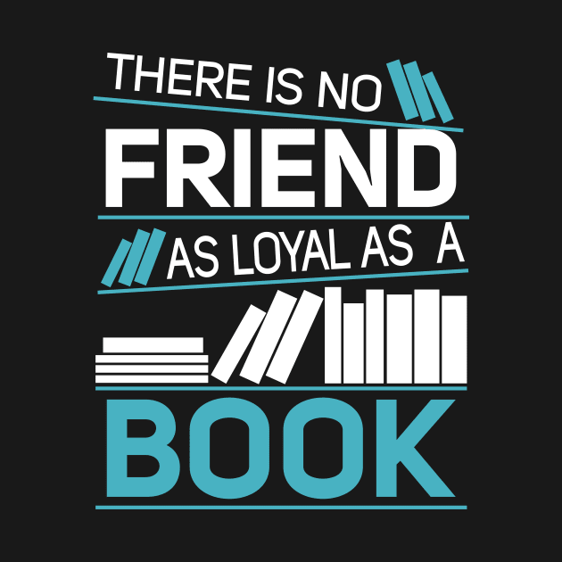 There Is No Friend As Loyal As A Book by SiGo