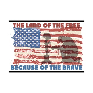 The Land of the Free, Because of the Brave T-Shirt