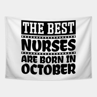 The Best Nurses Are Born In October Tapestry