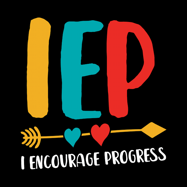 I Encourage Progress Shirt - Special Education Teacher Gifts 3 by luisharun