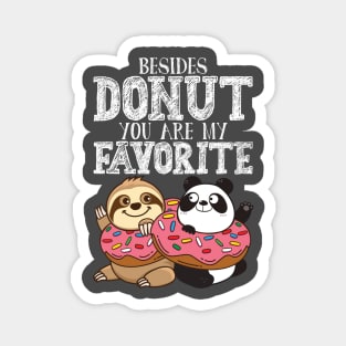 Sloth Panda - Besides Donut You Are My Favorite Magnet