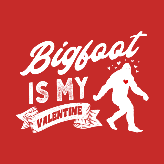 Bigfoot Is My Valentine by Strangeology