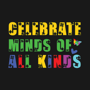 Celebrate Minds of All Kinds Autism Awareness T-Shirt