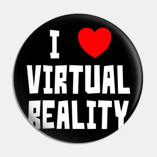 I Love Virtual Reality Pin