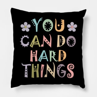 Inspirational Women's Graphics - You Can Do Hard Things Pillow