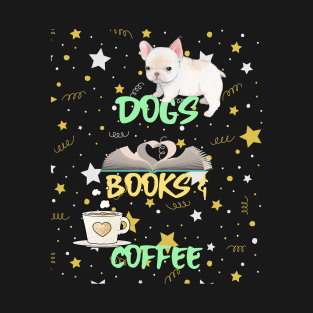 Books, Dogs and Coffee T-Shirt
