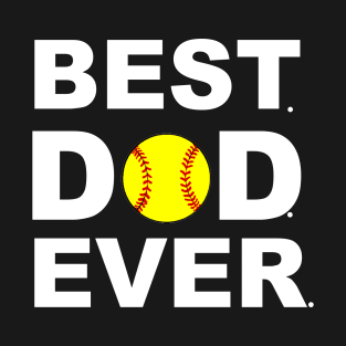 Best Dad Ever Softball T-Shirt