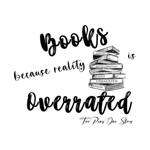 Books because reality is Overrated by Authors Crystal Daniels and Sandy Alvarez