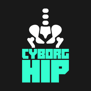 Cyborg Hip | Joint Replacement Hip Surgery T-Shirt