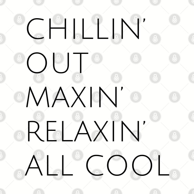 Fresh Prince, Chillin Out Maxin Relaxin All Cool, Kelly Design Company by KellyDesignCompany