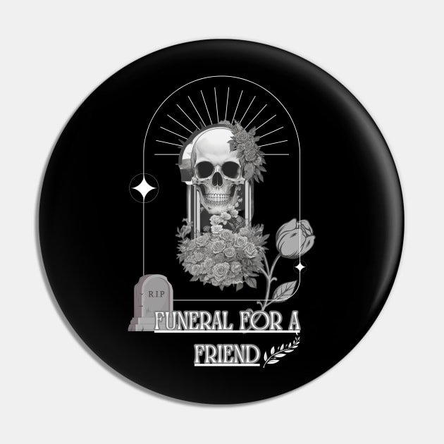 funeral for a friend Pin by WOLVES STORE