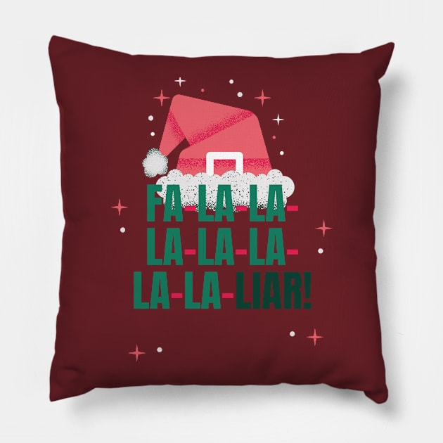 Fa-la-la-la-la-la-LIAR! Pillow by Amores Patos 