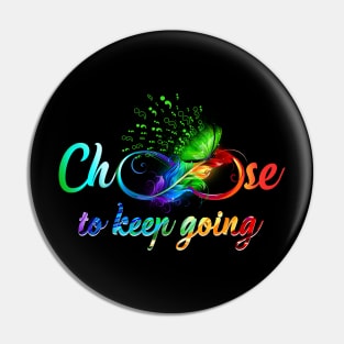 Choose To Keep Going Mental Health Awareness Pin