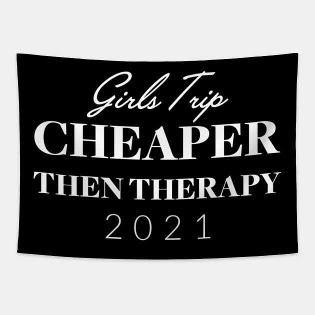 Girls Trip Cheaper Than Therapy Tapestry by Anv2