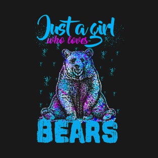 Just A Girl Who Loves Bears Funny Gift T-Shirt