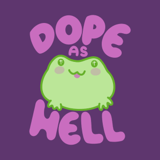 Dope as Hell Froggy T-Shirt