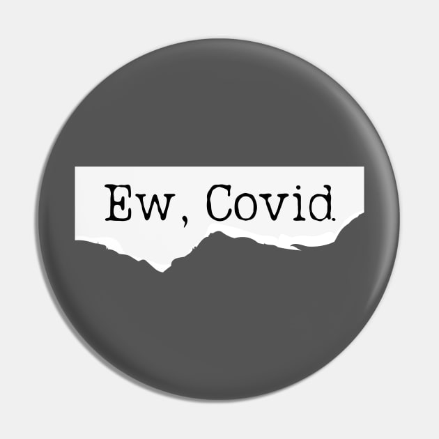 Ew, Covid Funny Meme Pin by Cation Studio