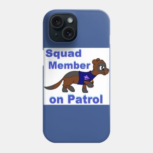 Squad Member on Patrol Phone Case