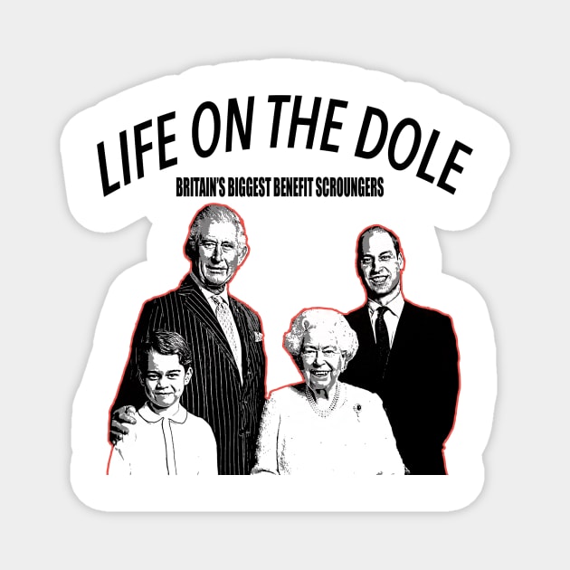 Royal Family Life on the Dole Magnet by RichieDuprey