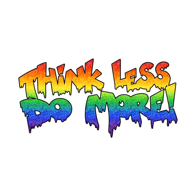 Think less do more by cultcreations