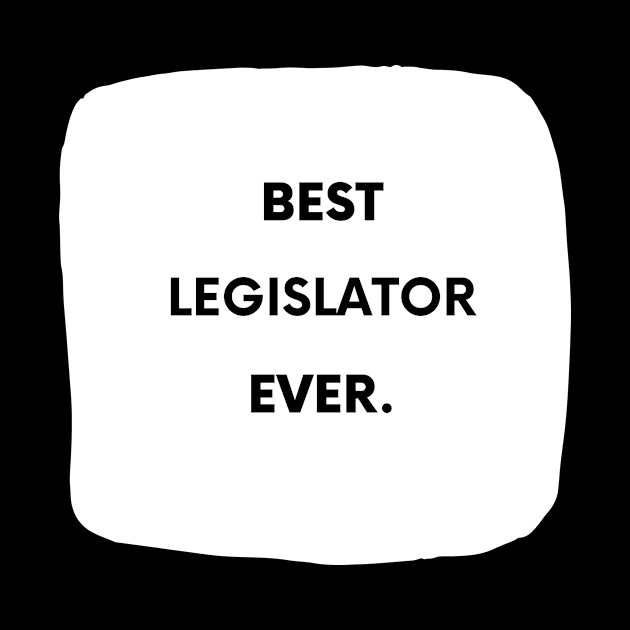 Best Legislator Ever by divawaddle