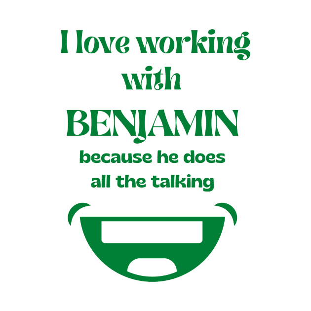 I love working with Benjamin, he does all the talking, Money shirt, Smiley shirt, by finally fired