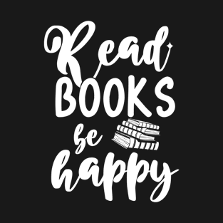 Read Books And Be Happy Cute Bookworm T-Shirt