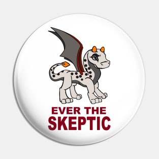 Ever the Skeptic Pin