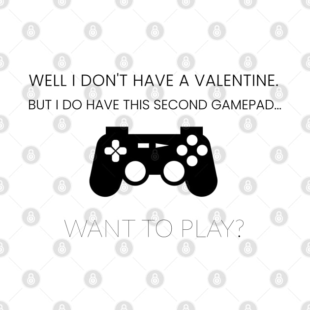 Well I don't have a valentine. I have a second gamepad. Want to play? by marko.vucilovski@gmail.com